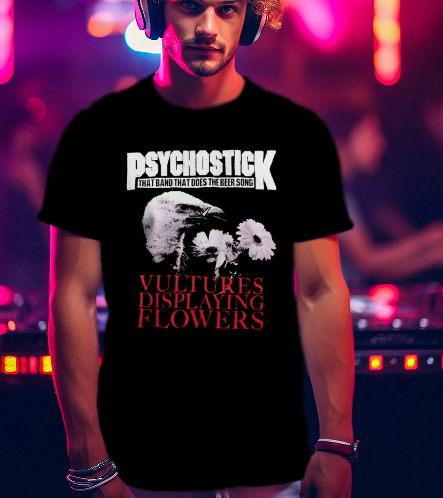 Psychostick That Band That Does The Beer Song Vultures Displaying Flowers T-Shirt