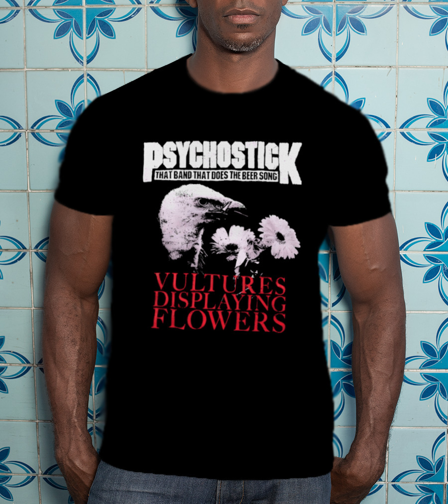 Psychostick That Band That Does The Beer Song Vultures Displaying Flowers T-Shirt