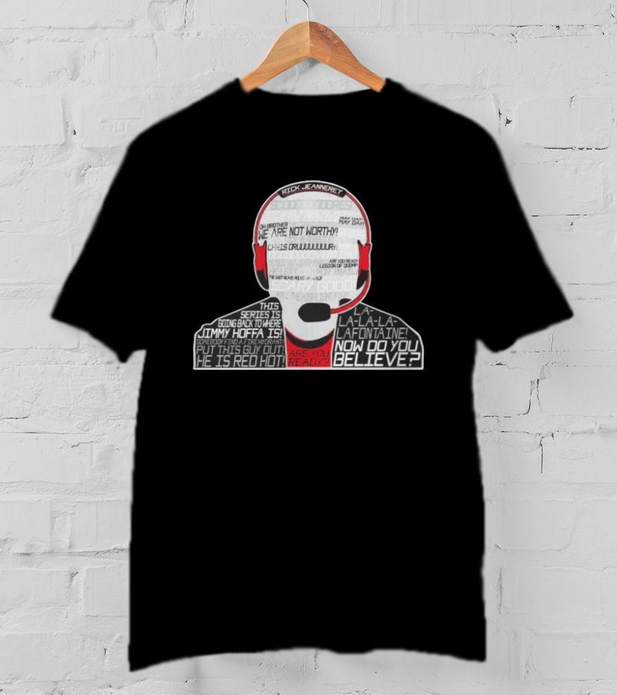 Rick Jeanneret Famous Calls We Are Not Worthy Chris Drury Now Do You Believe T-Shirt