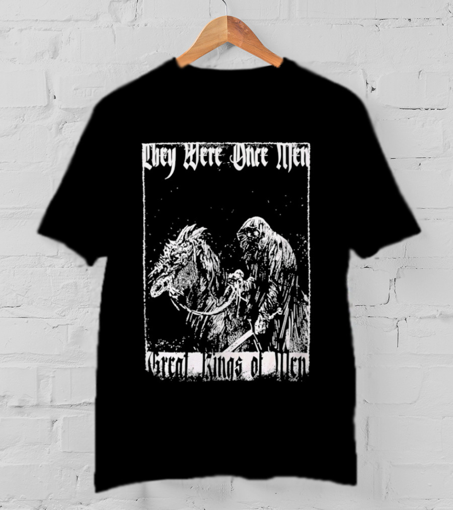 They Were Once Men Great Kings Of Men Lord Of The Rings Nazgûl Ringwraiths T-Shirt