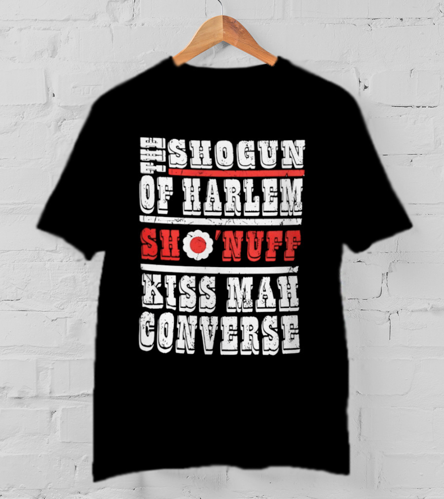Shogun Of Harlem Sho'nuff Kiss Mah Converse The Last Dragon Classic Phrase T-Shirt