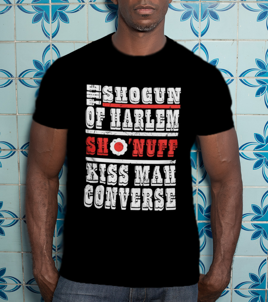 Shogun Of Harlem Sho'nuff Kiss Mah Converse The Last Dragon Classic Phrase T-Shirt