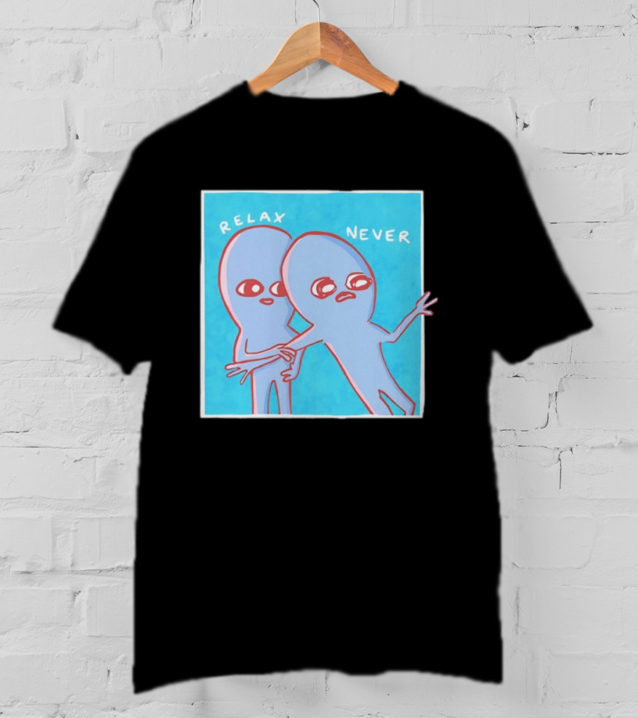 Relax Never Two Alien Nathan W Pyle Strange Planet T-Shirt