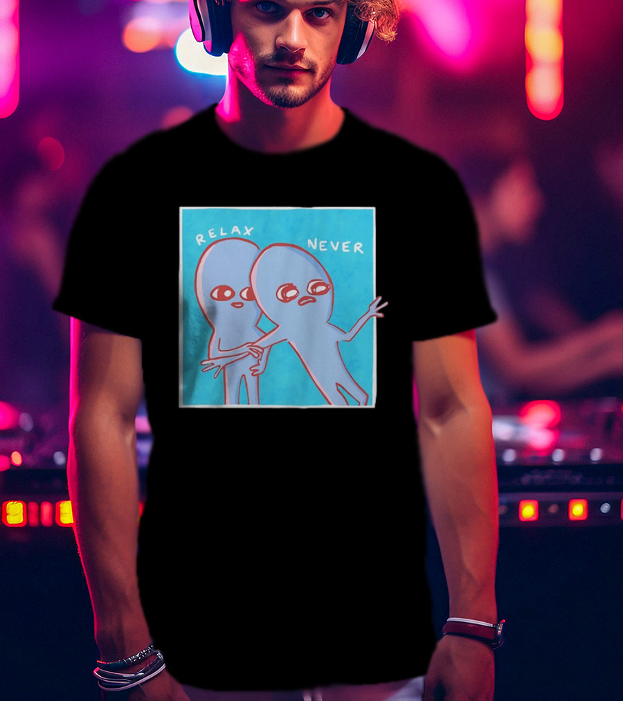 Relax Never Two Alien Nathan W Pyle Strange Planet T-Shirt