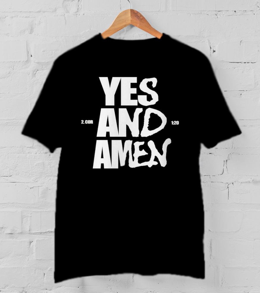 Yes And Amen 2 Corinthians 1 20 Bold Script T-Shirt
