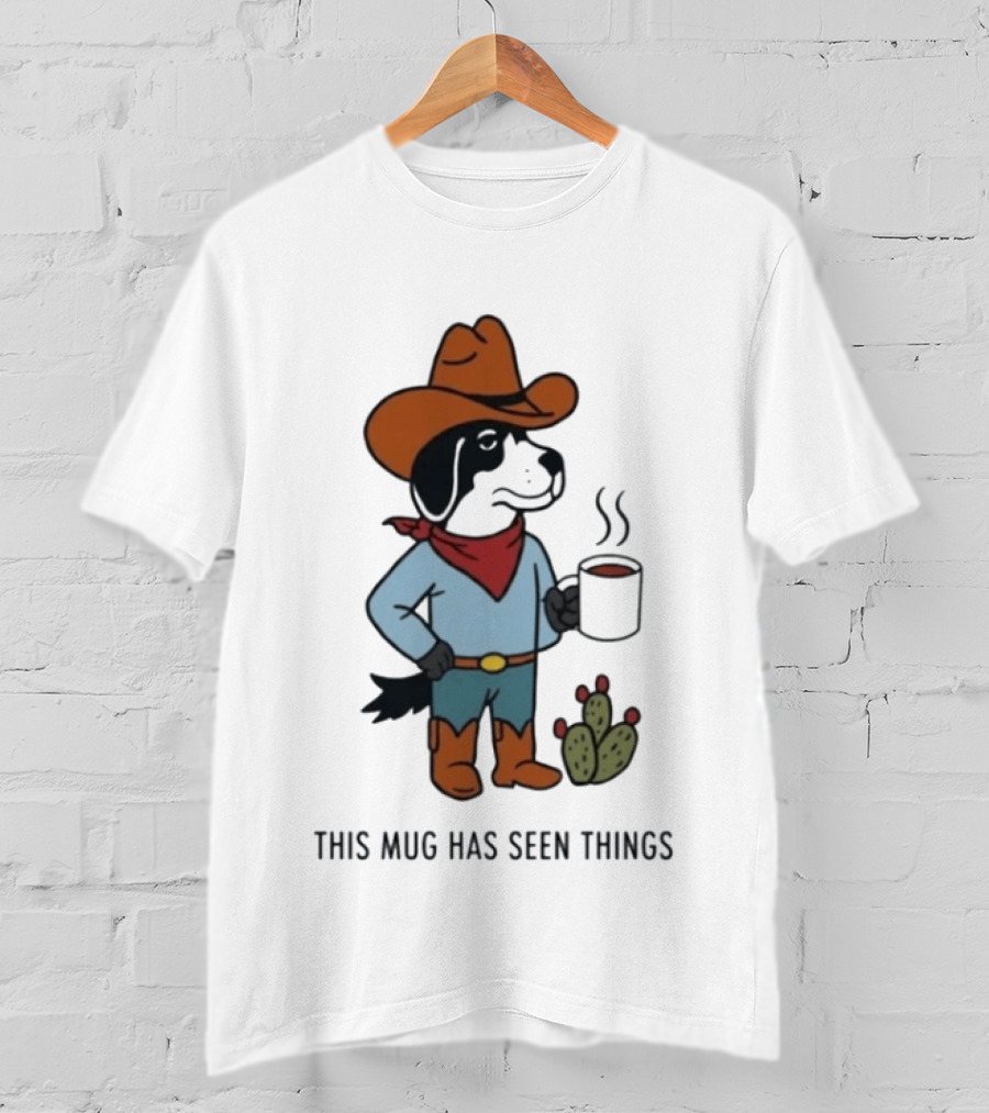 Cowdog Coffee Cowboy Dog With Mug And Cactus This Has Seen Things T-Shirt