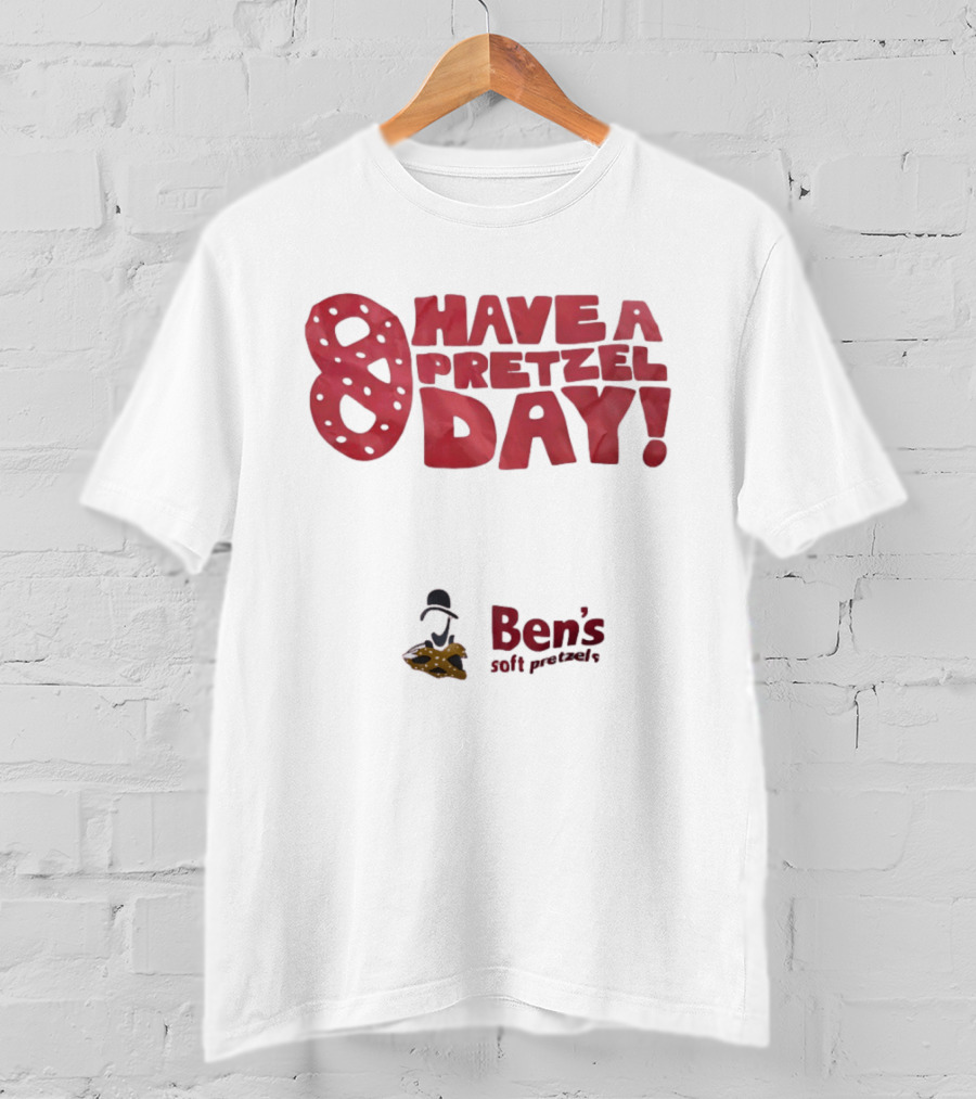 Have A Pretzel Day Ben's Soft Pretzels T-Shirt