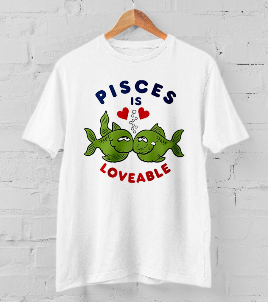 Pisces Is Loveable Kissing Fish With Hearts T-Shirt