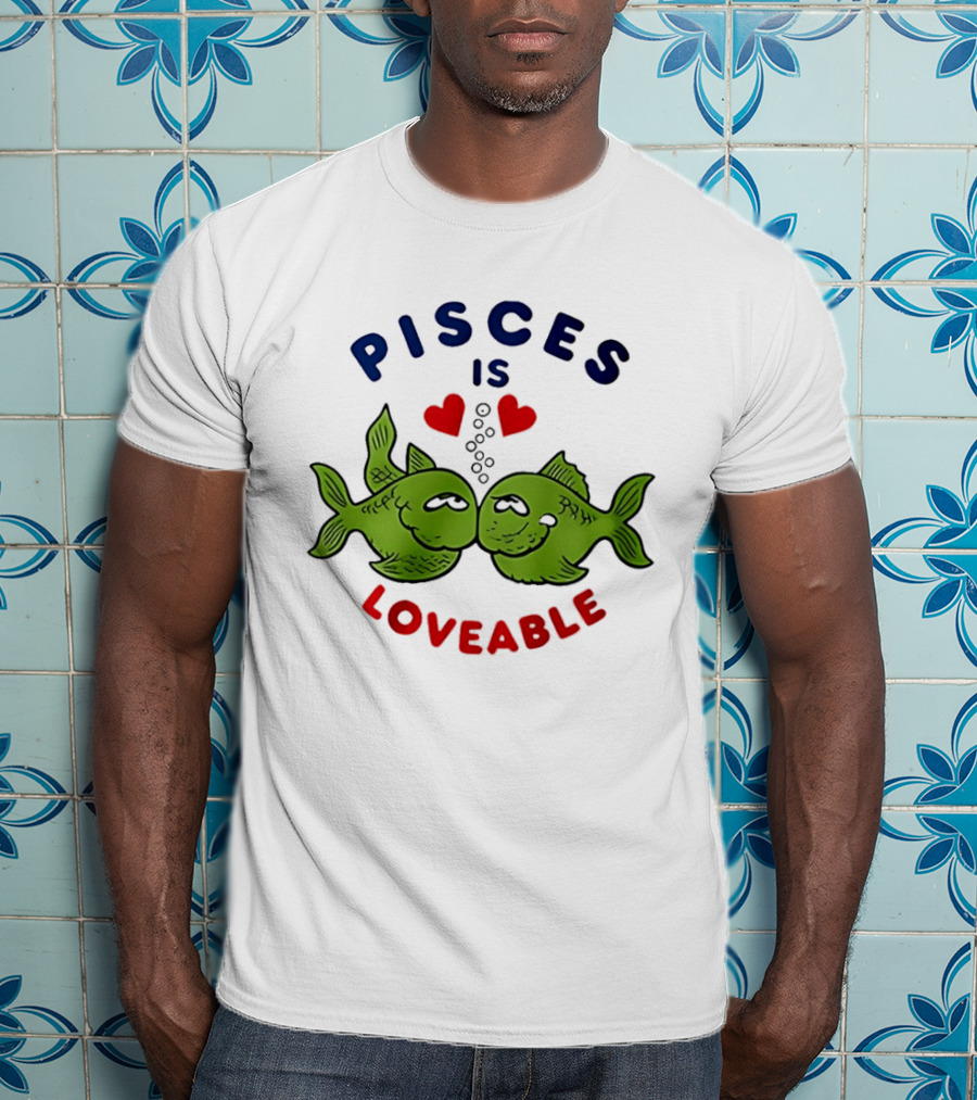 Pisces Is Loveable Kissing Fish With Hearts T-Shirt