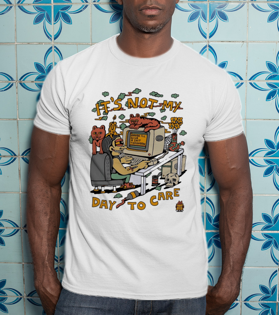 It's Not My Day To Care Maybe I'll Give A Shit Tomorrow Psychedelic Retro Cats And Computer T-Shirt