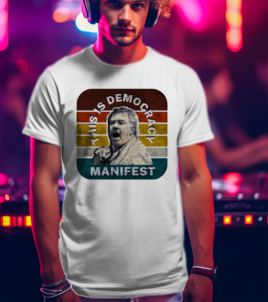 This Is Democracy Manifest Jack Karlson T-Shirt