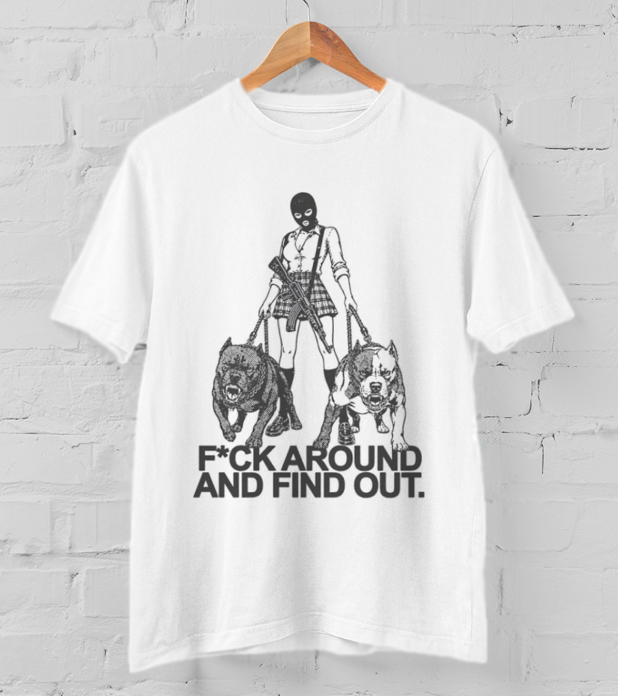 Fck Around And Find Out Girl With Balaclava Mask Walking Two Dogs T-Shirt