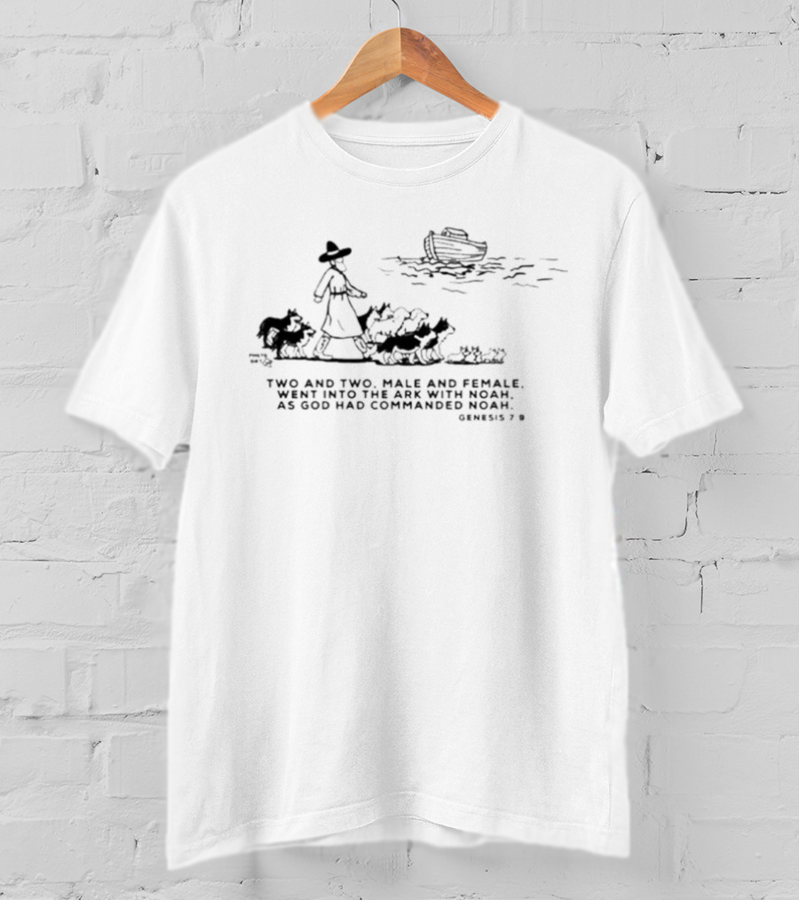 Genesis 7 Two And Two Male And Female Went Into The Ark Noah T-Shirt