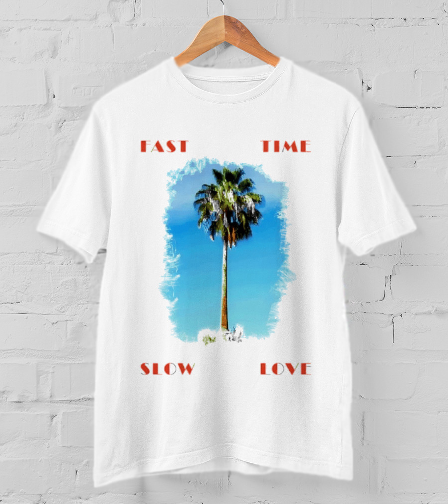 Fast Time Slow Love Palm Tree Tropical T-Shirt