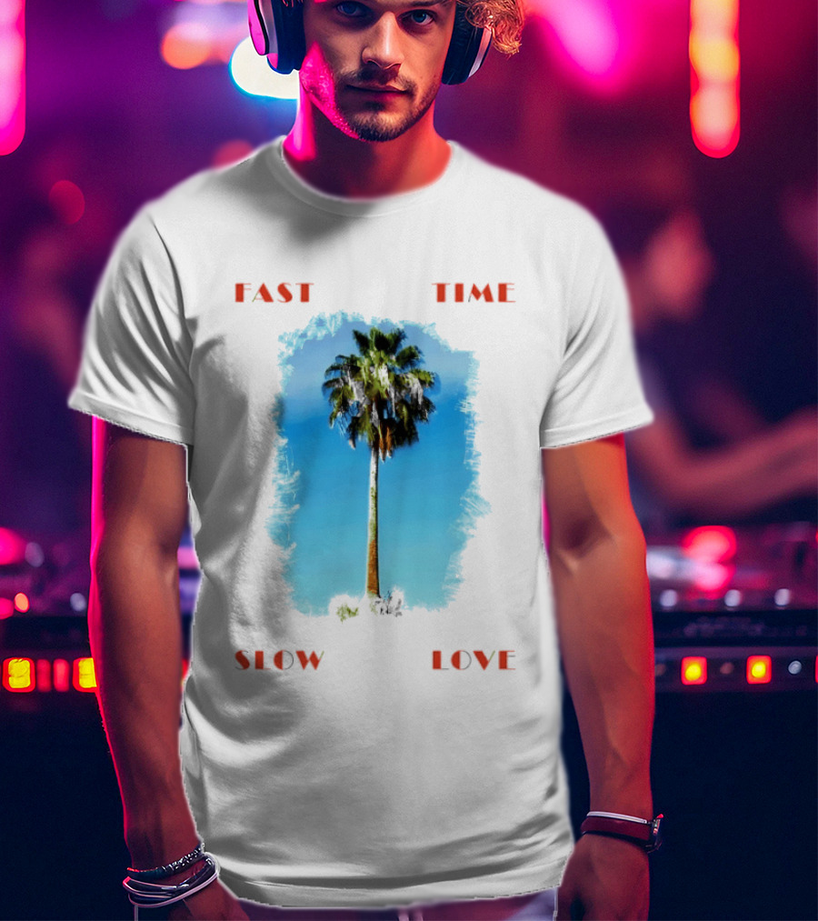 Fast Time Slow Love Palm Tree Tropical T-Shirt