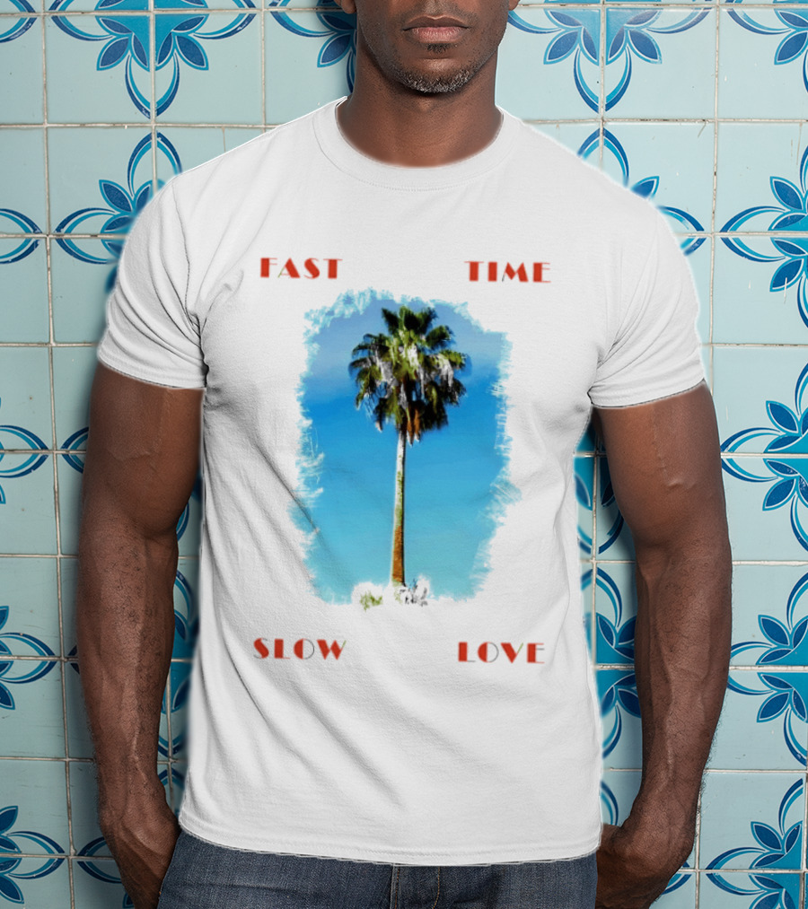 Fast Time Slow Love Palm Tree Tropical T-Shirt