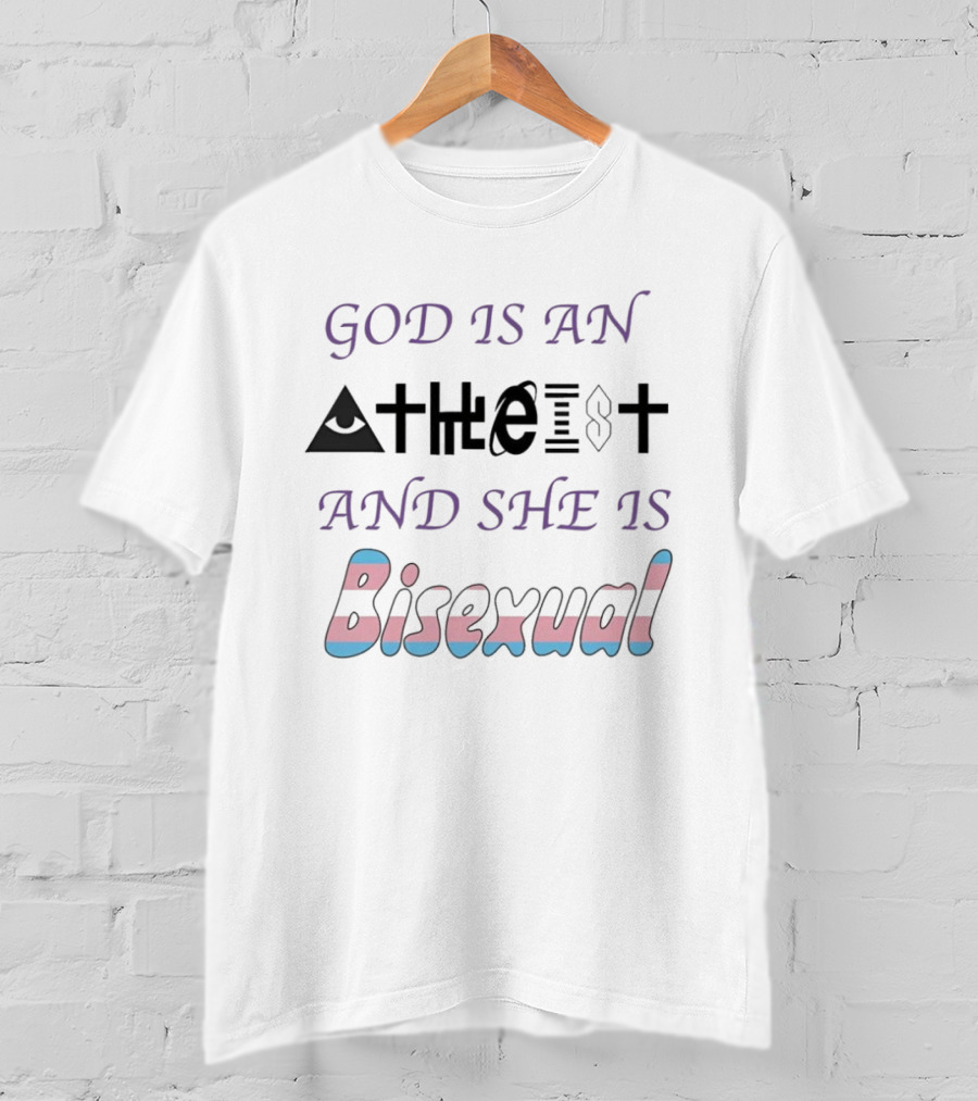 God Is An Atheist Eye Symbol And She Is Bisexual Trans T-Shirt