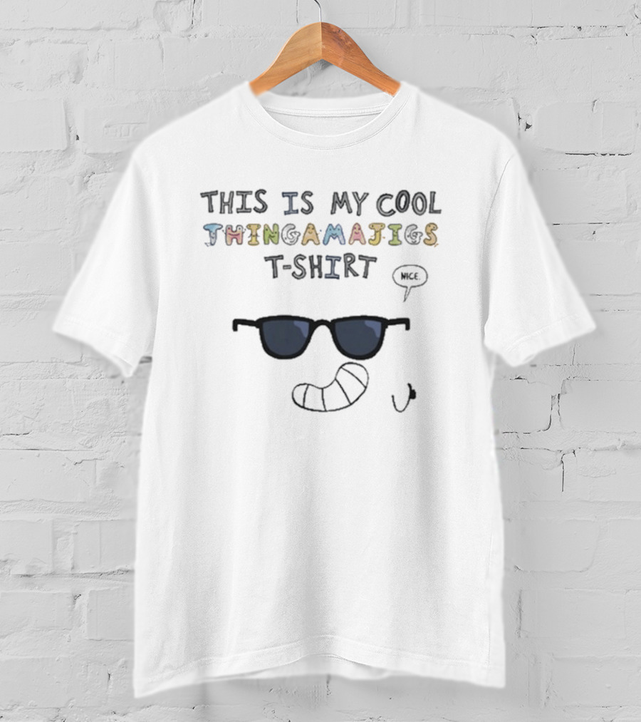This Is My Cool Thingamajigs Nice T-Shirt