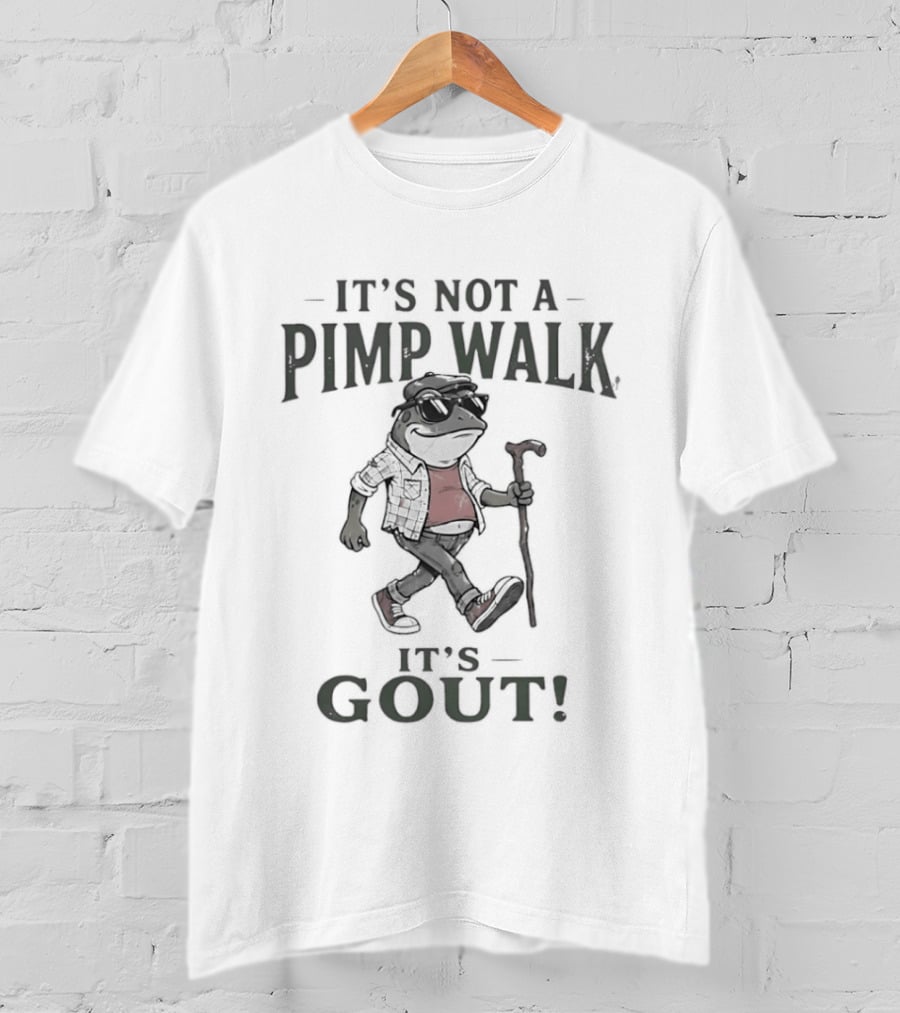 It's Not A Pimp Walk It's Gout Frog With Cane T-Shirt