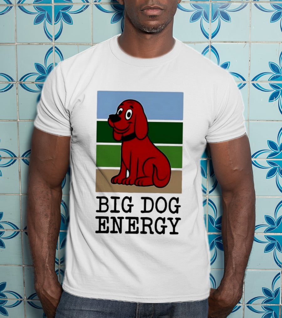 Clifford The Big Red Dog Cartoon Character Big Dog Energy T-Shirt