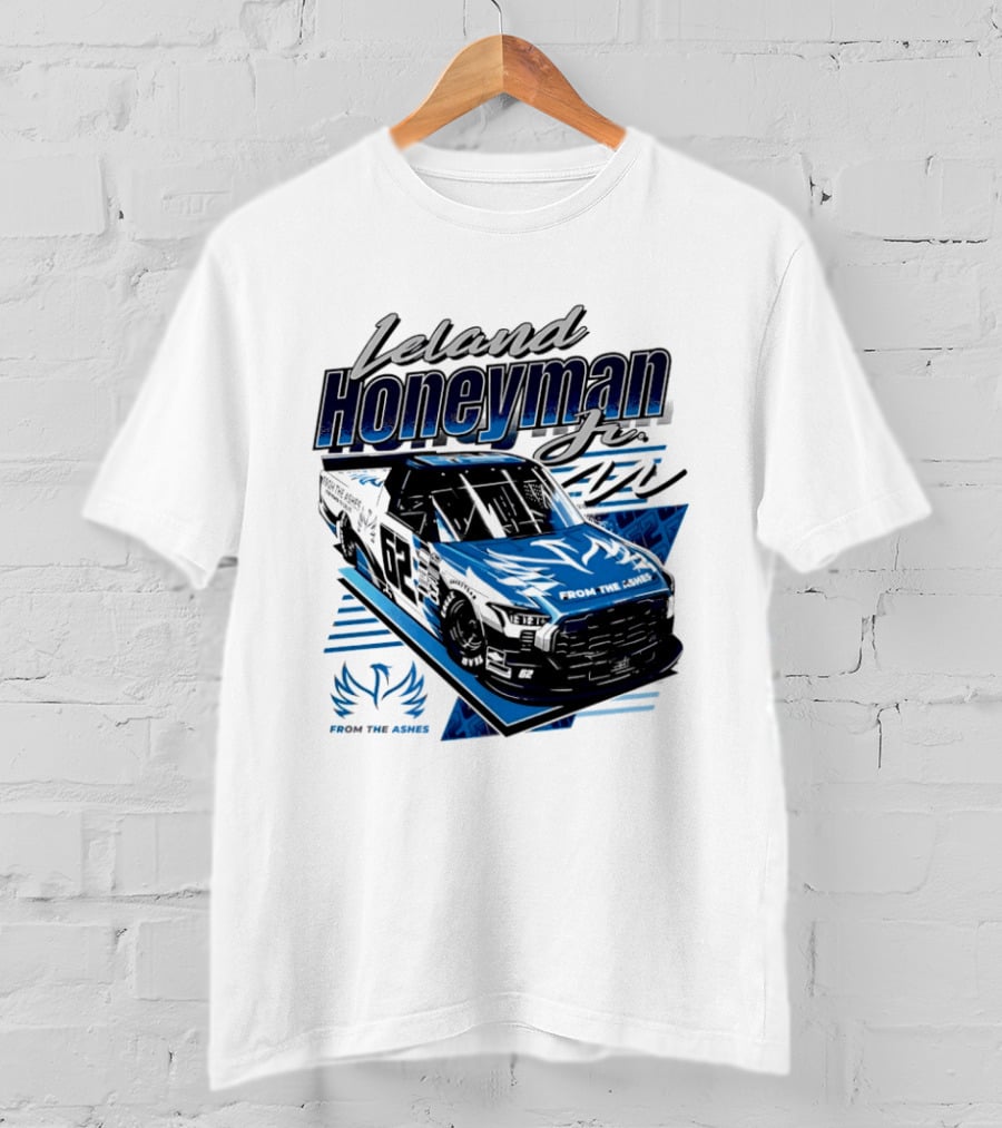 Leland Honeyman Jr NASCAR Craftsman Truck Series From The Ashes Racing Truck T-Shirt