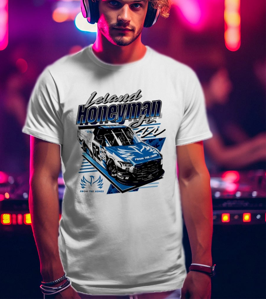 Leland Honeyman Jr NASCAR Craftsman Truck Series From The Ashes Racing Truck T-Shirt