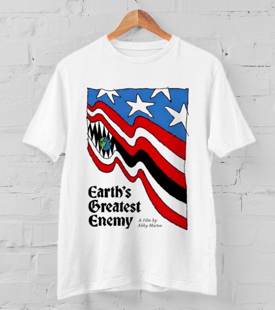 Earth's Greatest Enemy A Film By Abby Martin American Flag With Earth And Fangs T-Shirt