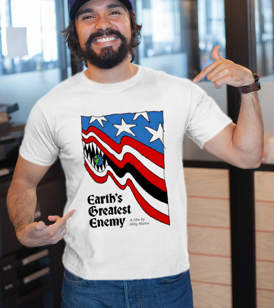 Earth's Greatest Enemy A Film By Abby Martin American Flag With Earth And Fangs T-Shirt
