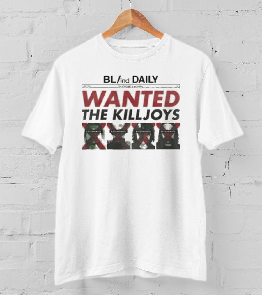 BLInd Daily Wanted The Killjoys Exterminate T-Shirt
