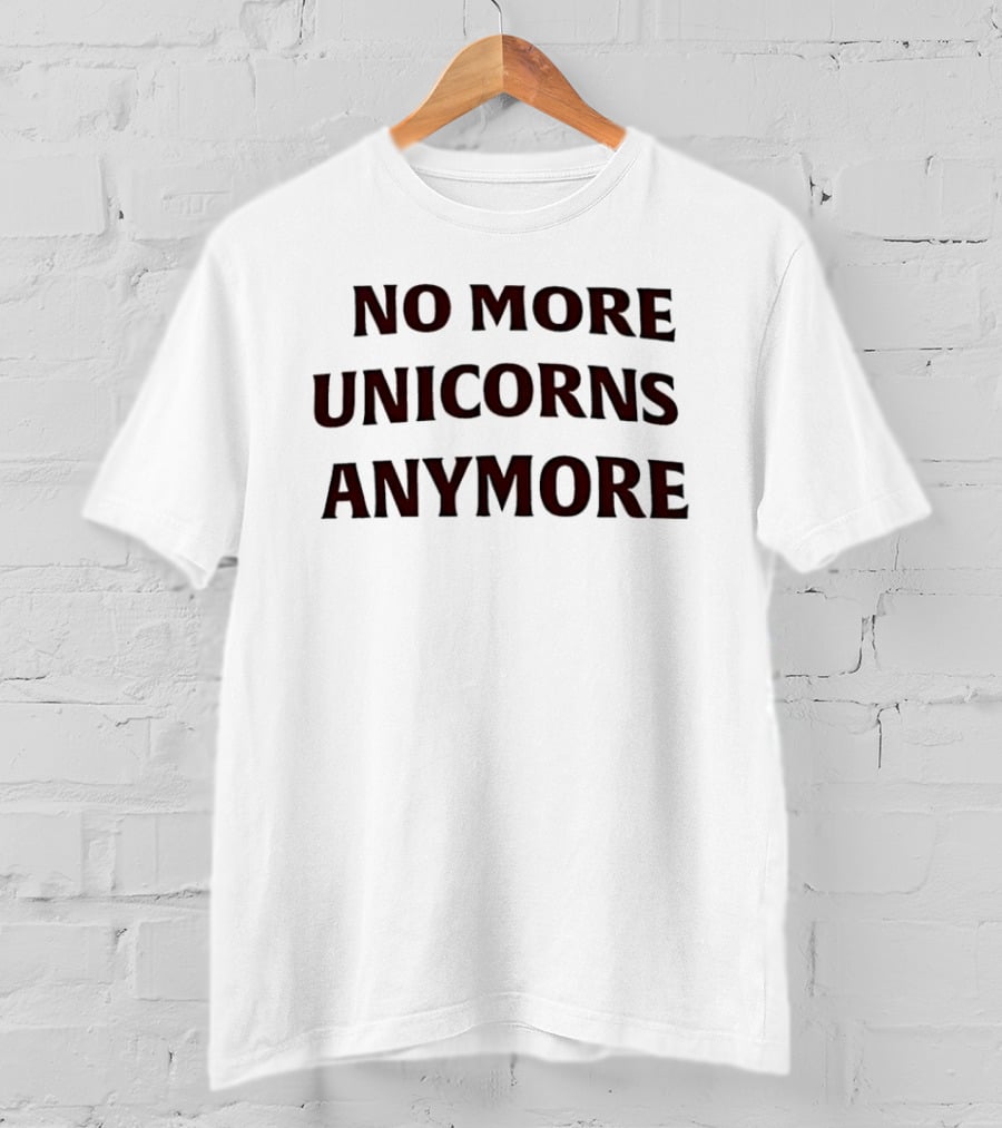 No More Unicorns Anymore Statement Fashion T-Shirt
