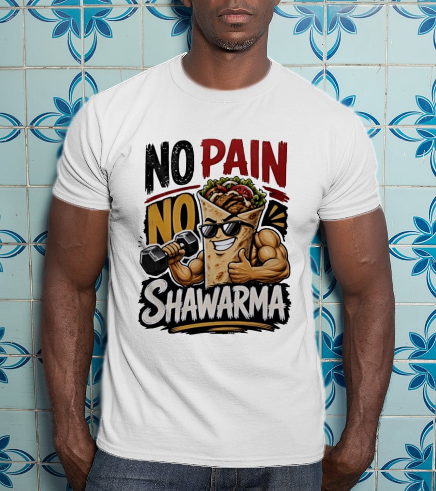 No Pain No Shawarma Workout Motivational Shawarma T-Shirt