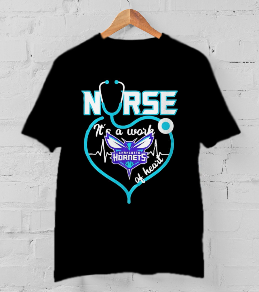 Charlotte Hornets Nurse It's A Work Of Heart Stethoscope Shaped Heart NBA T-Shirt