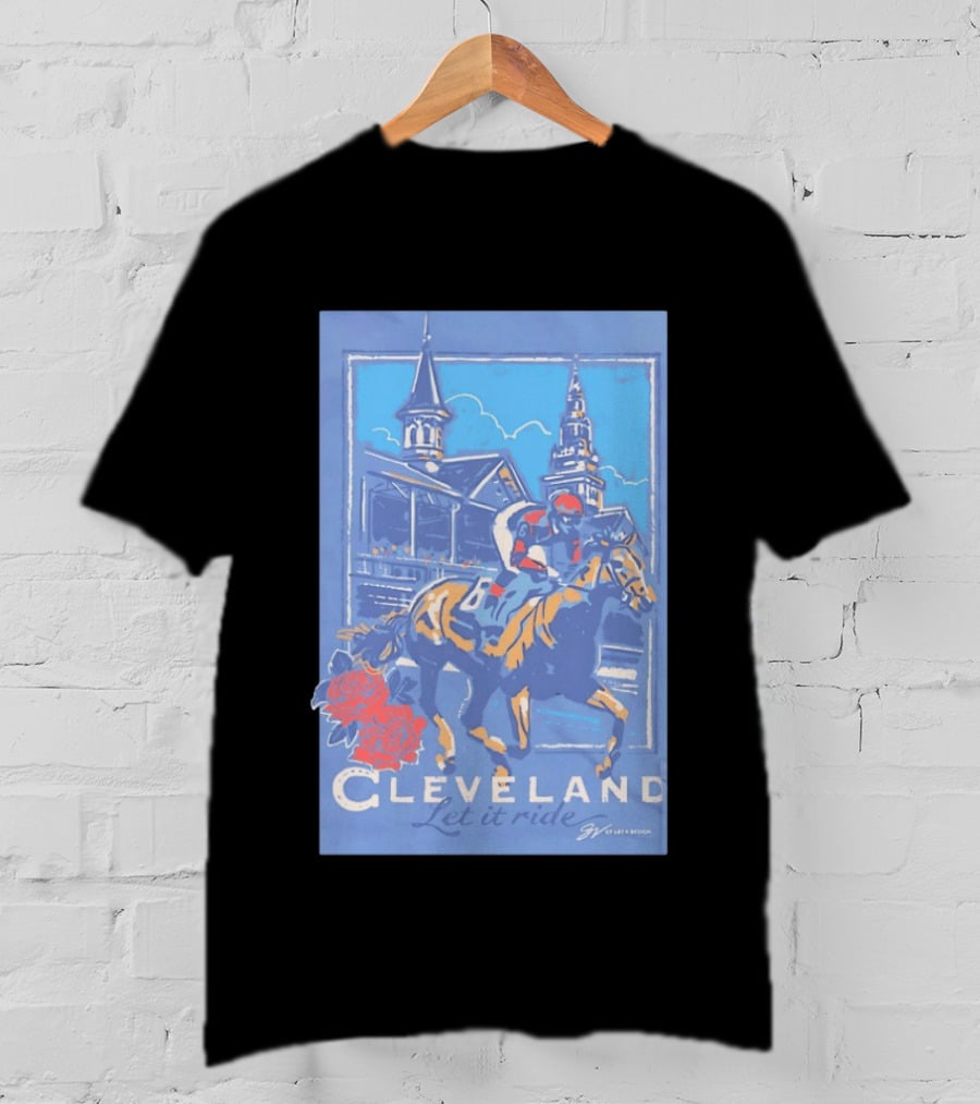 Cleveland Let It Ride Horse Racing Roses Skyline T-Shirt