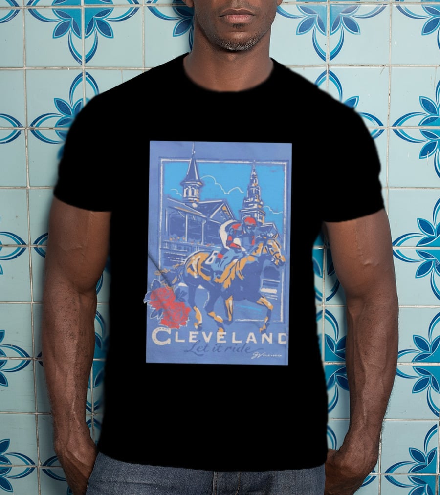 Cleveland Let It Ride Horse Racing Roses Skyline T-Shirt