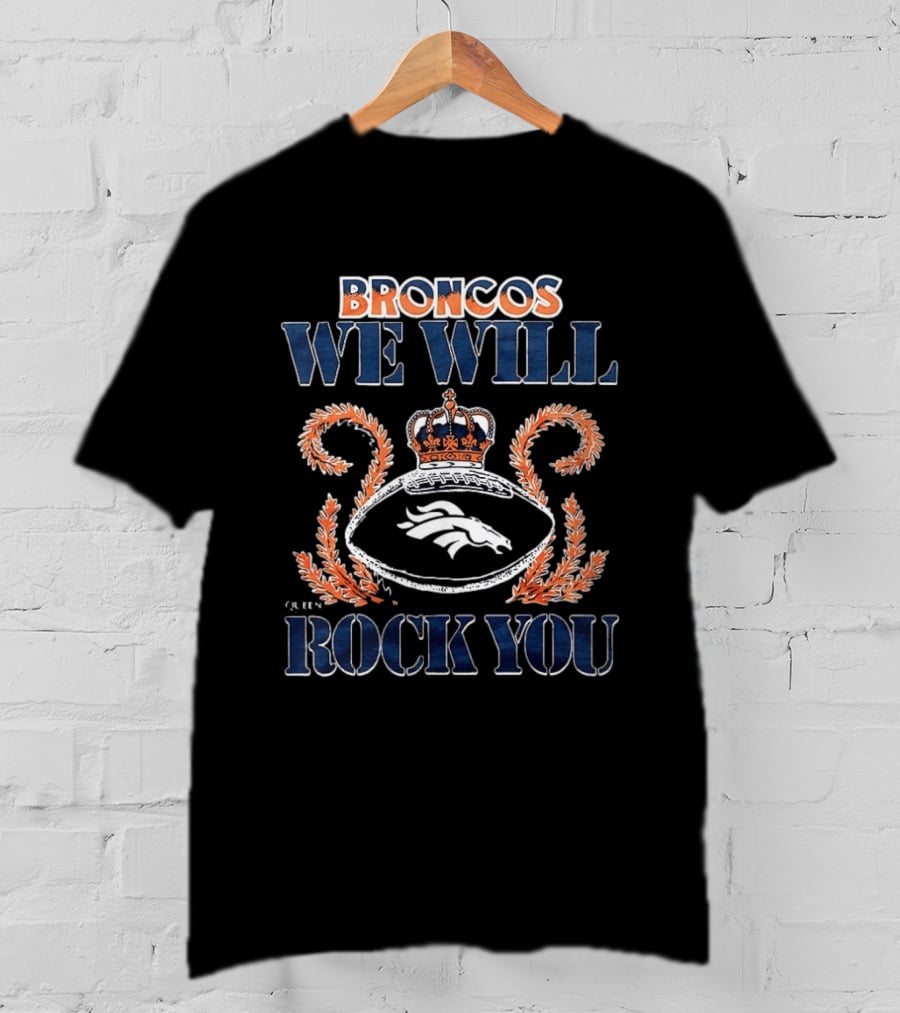 Broncos We Will Rock You Crown Football 2026 T-Shirt