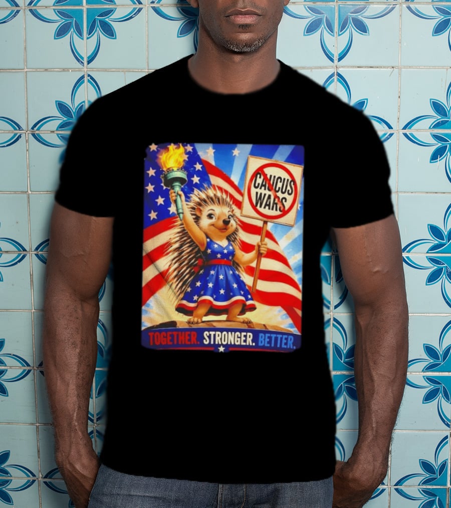 Hedgehog Liberty No Caucus Wars Together Stronger Better T-Shirt