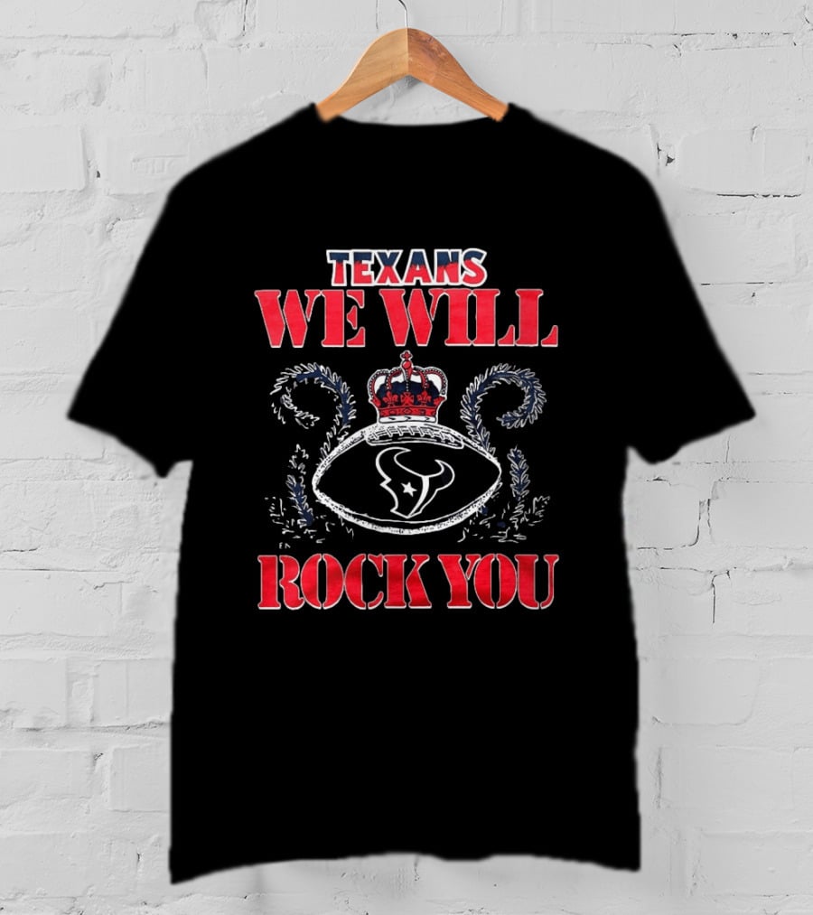 Texans We Will Rock You Crown Football Logo 2026 T-Shirt