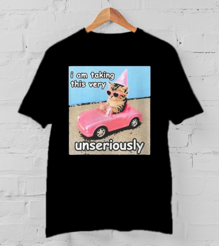 I Am Taking This Very Unseriously Silly Cat Meme Pink Car Party Hat Sunglasses T-Shirt
