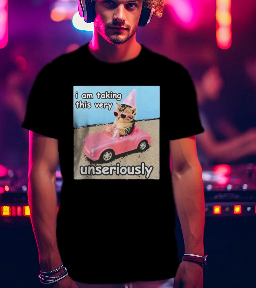 I Am Taking This Very Unseriously Silly Cat Meme Pink Car Party Hat Sunglasses T-Shirt