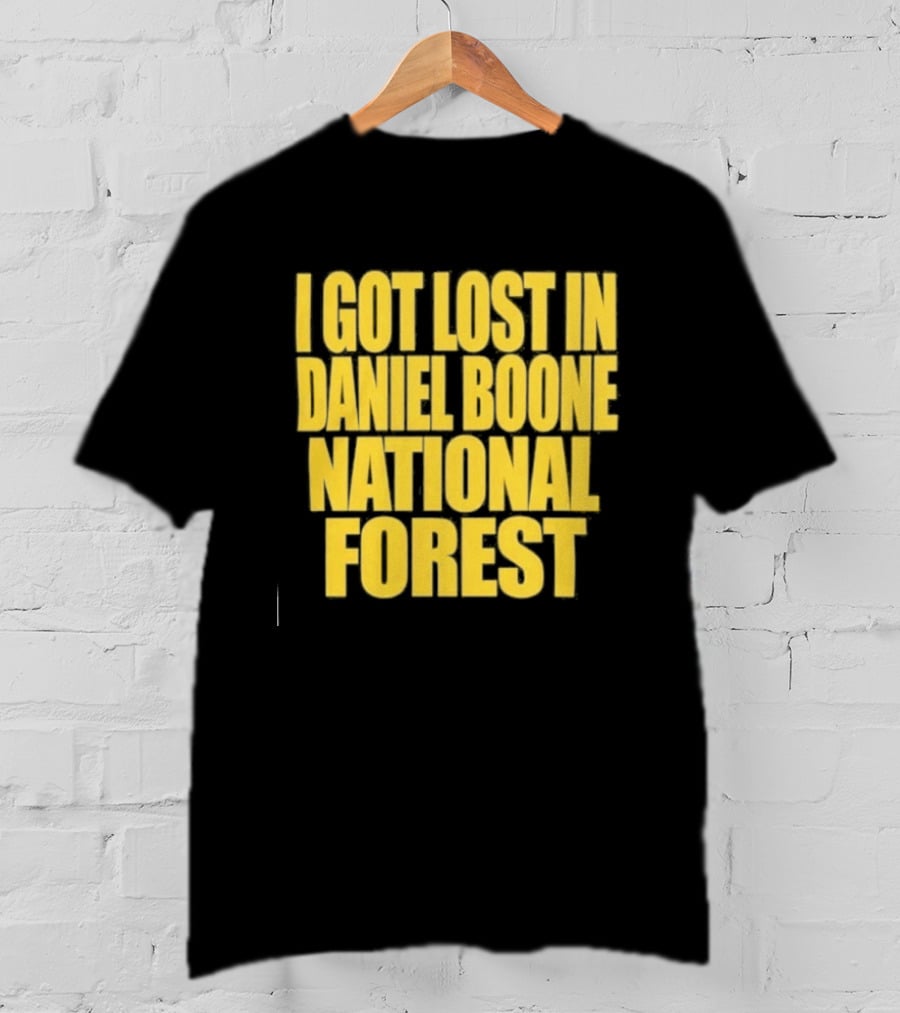 I Got Lost In Daniel Boone National Forest Kentucky Souvenir T-Shirt