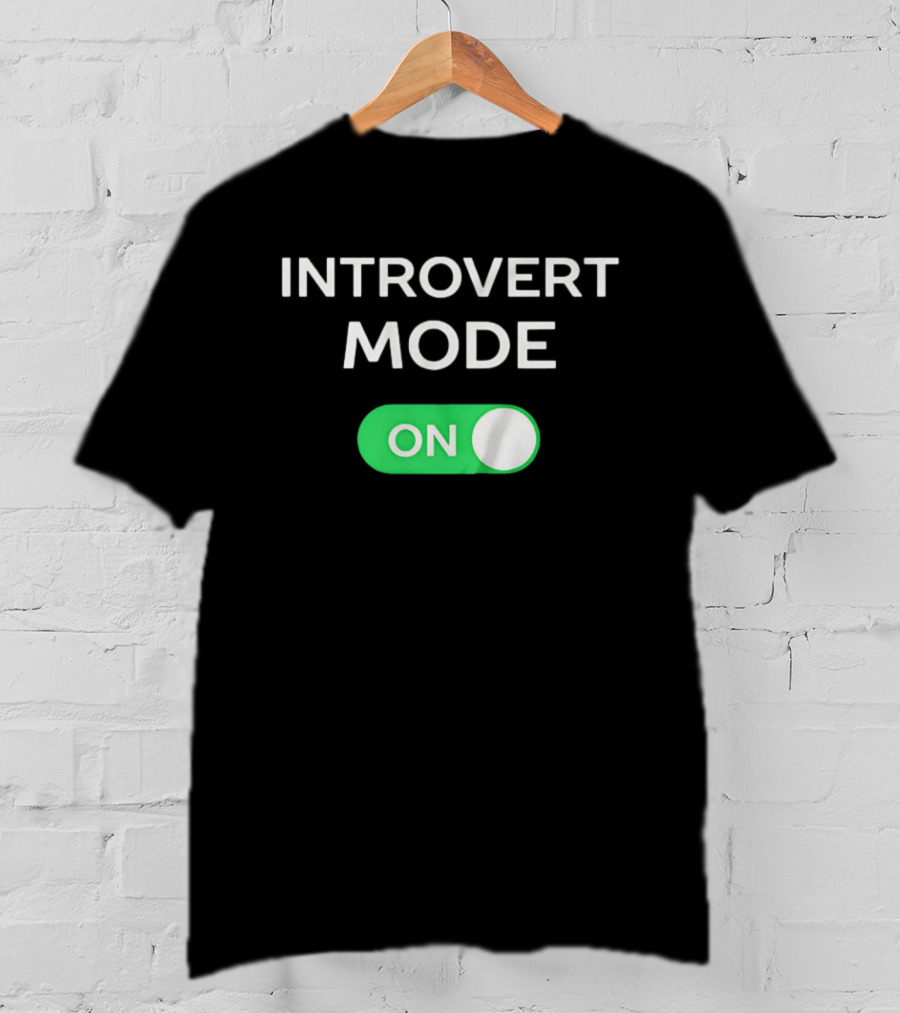 Introvert Mode On Switch Activation T-Shirt