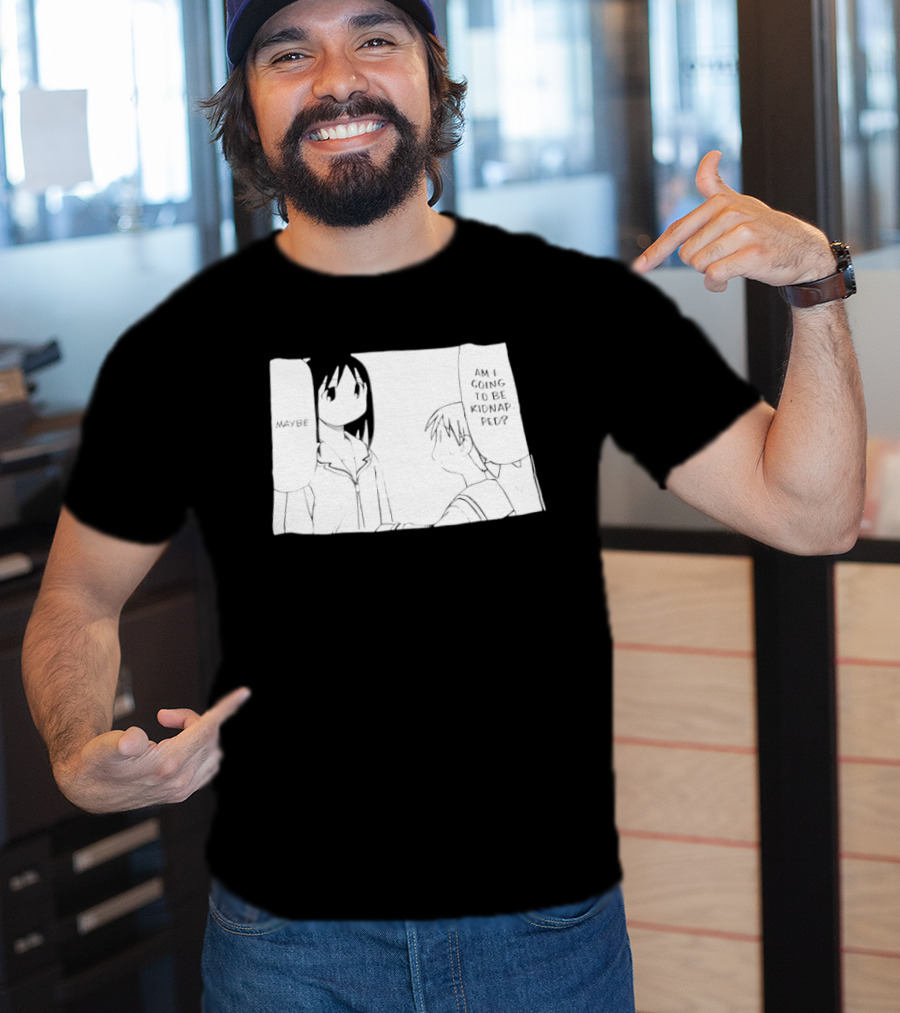 Maybe Am I Going To Be Kidnapped Anime Girl T-Shirt