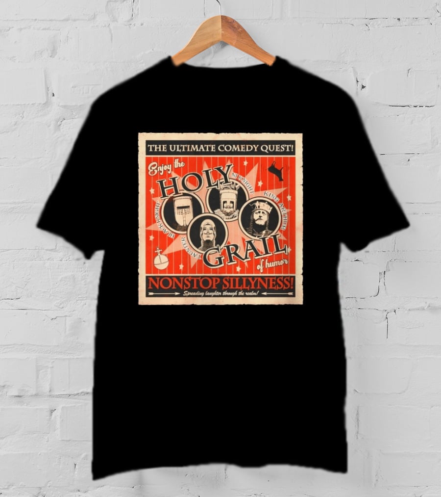 The Ultimate Comedy Quest Enjoy The Holy Grail Of Humor Nonstop Silliness Monty Python Knights Arthur Black Knight T-Shirt