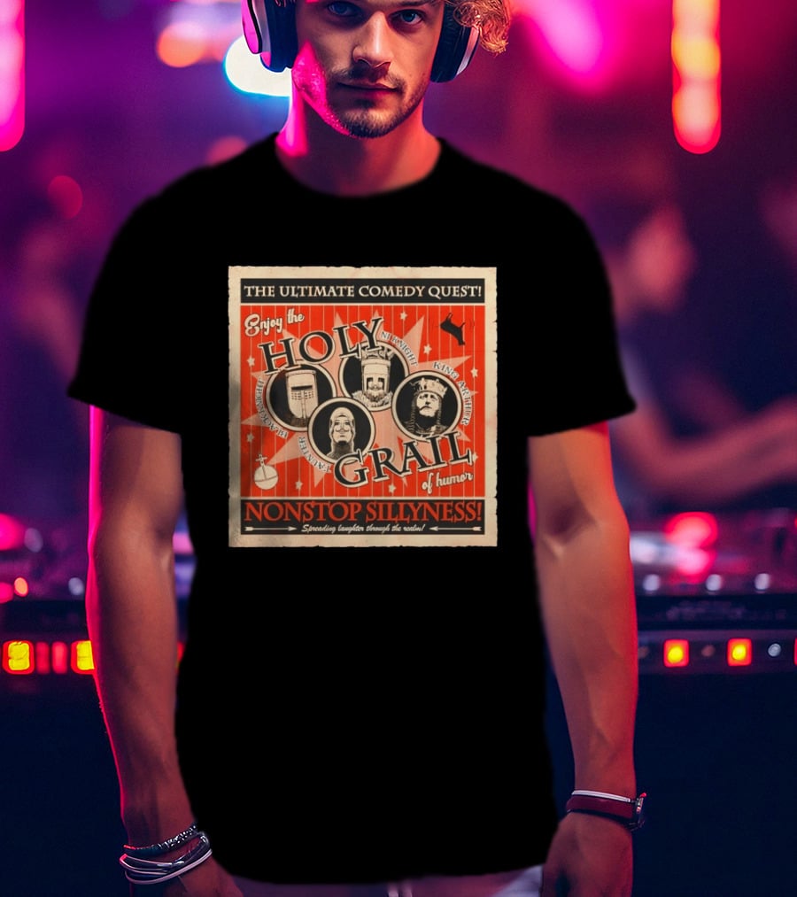 The Ultimate Comedy Quest Enjoy The Holy Grail Of Humor Nonstop Silliness Monty Python Knights Arthur Black Knight T-Shirt