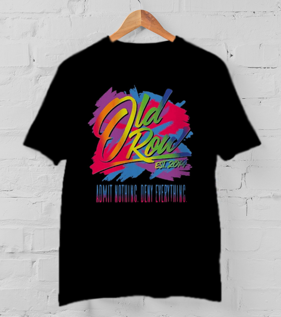 Old Row Neon Stroke EST 2014 Admit Nothing Own Everything T-Shirt