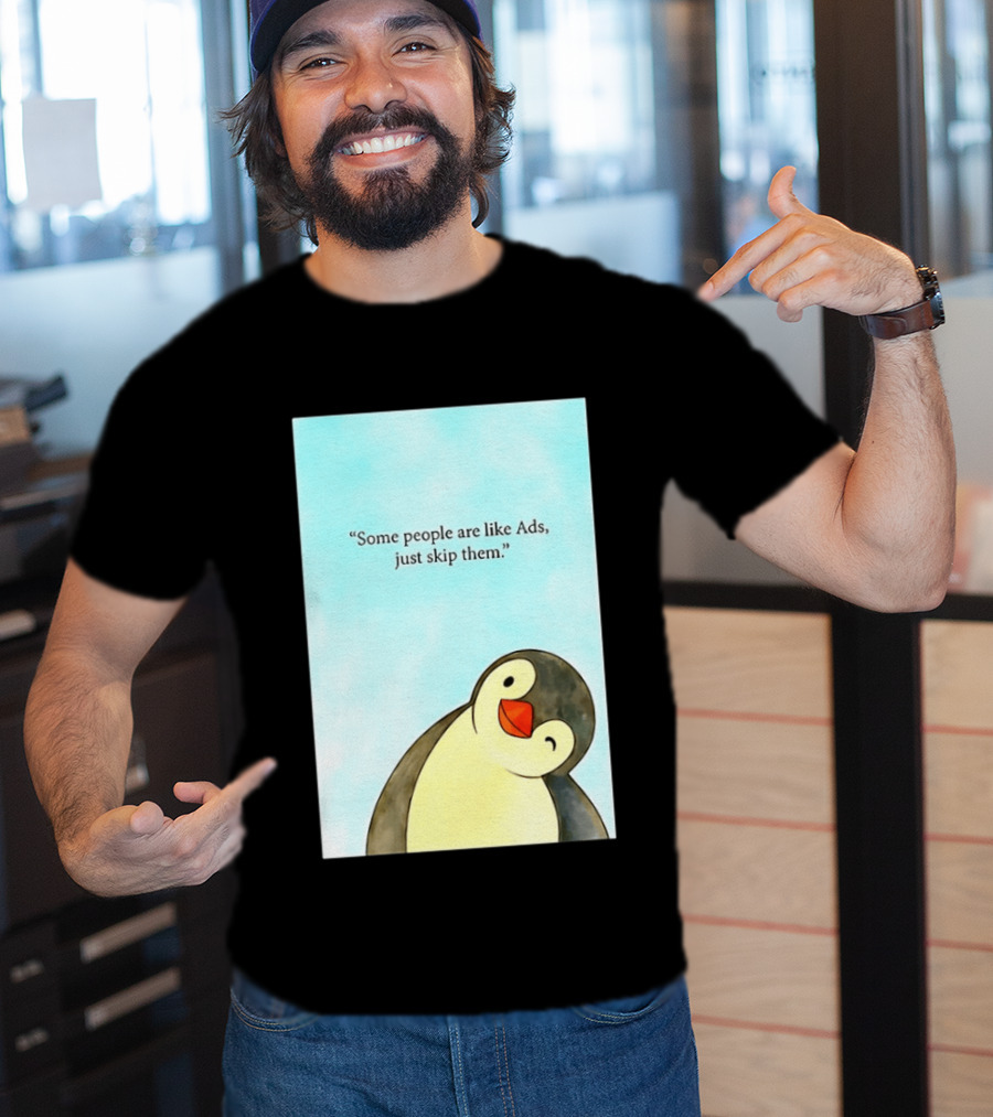 Penguin Some People Are Like Ads Just Skip Them T-Shirt