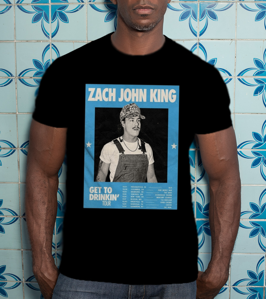 Zach John King Get To Drinkin' Tour 2026 North America Schedule Dates Indianapolis Lexington Denver T-Shirt