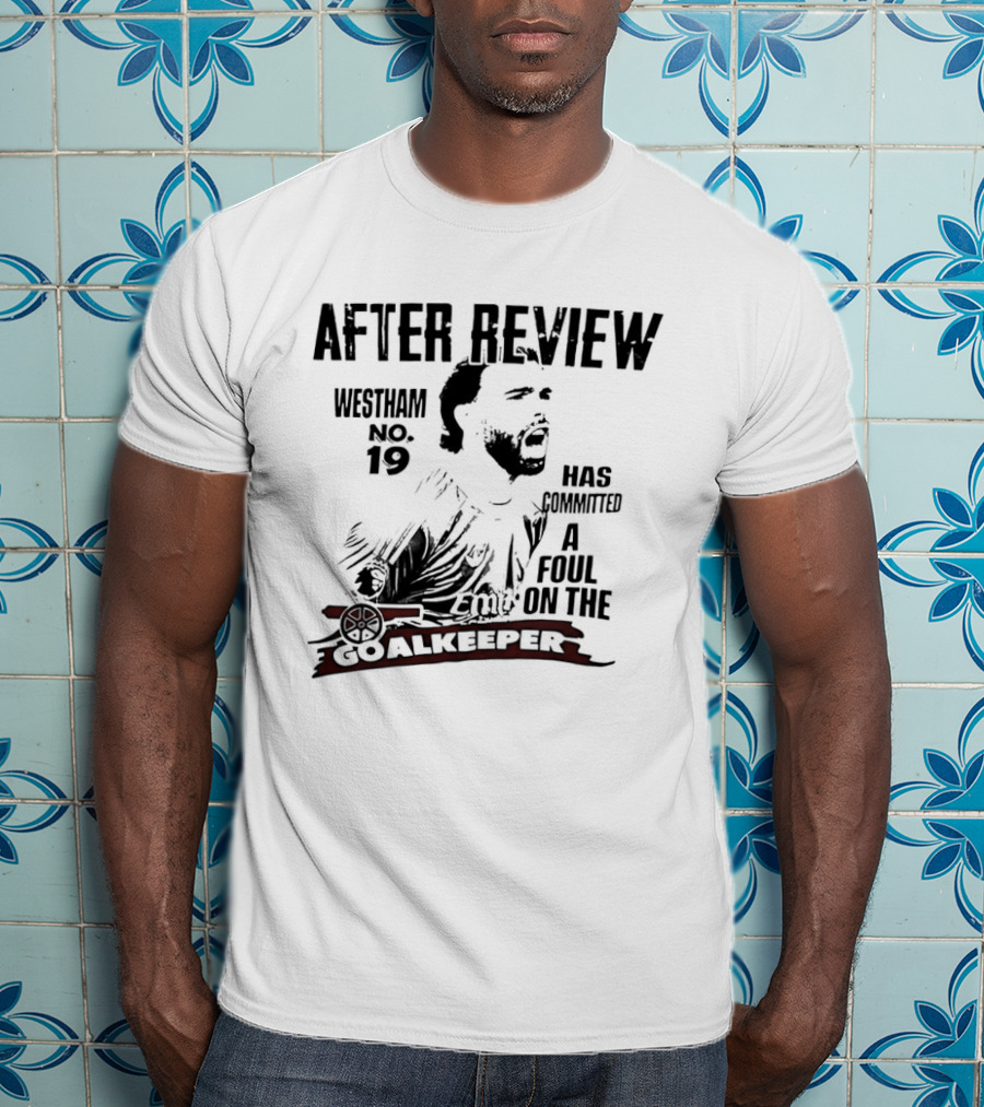 Westham After Review No 19 Has Committed A Foul On The Goalkeeper T-Shirt