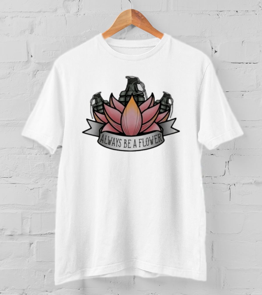Always Be A Flower Grenade Lotus Fusion T-Shirt