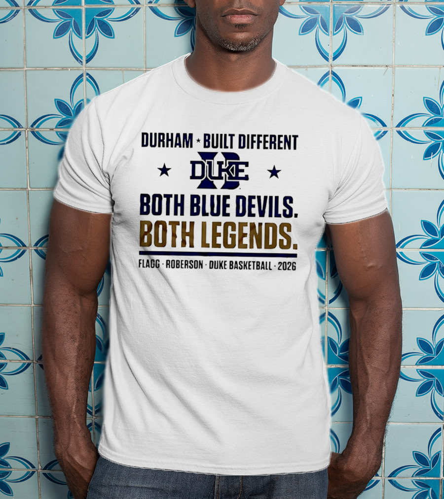 Durham Built Different Duke Both Blue Devils Both Legends Flagg Roberson Basketball 2026 T-Shirt